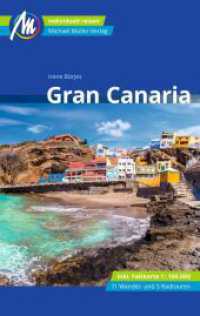 Gran Canaria Reiseführer Michael Müller Verlag, m. 1 Karte : Individuell reisen mit vielen praktischen Tipps (MM-Reisen) （9., überarb. Aufl. 2023. 288 S. 140 Farbfotos. 190 mm）