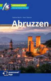 Abruzzen Reiseführer Michael Müller Verlag : Individuell reisen mit vielen praktischen Tipps. Inkl. Freischaltcode zur ausführlichen App mmtravel.com (MM-Reisen) （5., überarb. Aufl. 2023. 312 S. 181 Farbfotos. 190 mm）