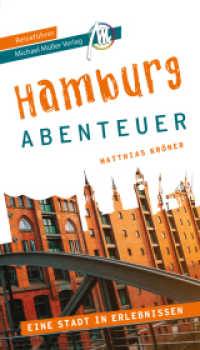 Hamburg - Abenteuer Reiseführer Michael Müller Verlag : 33 Abenteuer zum Selbsterleben (MM-Abenteuer) （2., überarb. Aufl. 2022. 240 S. 210 mm）