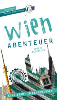 Wien - Abenteuer Reiseführer Michael Müller Verlag : 33 Abenteuer zum Selbsterleben (MM-Abenteuer) （2., überarb. Aufl. 2022. 240 S. 210 mm）