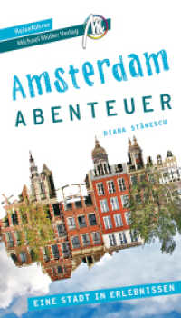 Amsterdam Abenteuer Reiseführer Michael Müller Verlag : 33 Stadtabenteuer zum Selbsterleben (MM-Abenteuer) （2., überarb. Aufl. 2023. 240 S. 240 Seiten, farbig. 210 mm）
