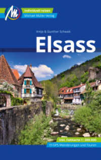 Elsass Reiseführer Michael Müller Verlag, m. 1 Karte : Individuell reisen mit vielen praktischen Tipps (MM-Reisen) （8., überarb. Aufl. 2024. 464 S. 251 Farbfotos. 190 mm）