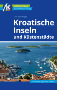 Kroatische Inseln und Küstenstädte Reiseführer Michael Müller Verlag : Individuell reisen mit vielen praktischen Tipps (MM-Reisen) （11., überarb. Aufl. 2024. 776 S. 375 Farbfotos. 190 mm）