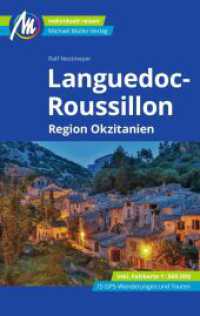 Languedoc-Roussillon Reiseführer Michael Müller Verlag, m. 1 Karte : Region Okzitanien Individuell reisen mit vielen praktischen Tipps (MM-Reisen) （10., überarb. Aufl. 2024. 588 S. 275 Farbfotos. 190 mm）