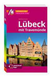 MICHAEL MÜLLER REISEFÜHRER Lübeck MM-City : Mit Travemünde. 100% authentisch, aktuell und vor Ort recherchiert. Inkl. App. (MM-City) （6., überarb. Aufl. 2024. 216 S. 127 Farbfotos. 190 mm）