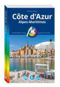 Côte d'Azur Reiseführer Michael Müller Verlag, m. 1 Karte : Alpes Maritimes. Individuell reisen mit vielen praktischen Tipps (MM-Reisen) （11., überarb. Aufl. 2024. 336 S. 162 Farbfotos. 190 mm）