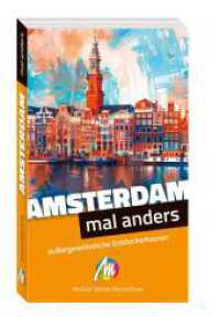 Amsterdam - mal anders. MICHAEL MÜLLER REISEFÜHRER : außergewöhnliche Entdeckertouren （2024. 170 mm）