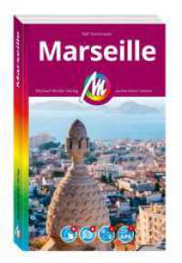MICHAEL MÜLLER REISEFÜHRER Marseille MM-City, m. 1 Karte : 100% authentisch, aktuell und vor Ort recherchiert. Inkl. App. (MM-City) （4., überarb. Aufl. 2025. 192 S. 190 mm）