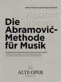 Anders hören - Die Abramovic-Methode für Musik : Ein Musikprojekt von Marina Abramovic und der Alten Oper Frankfurt （Erstauflage. 2019. 192 S. 22 cm）