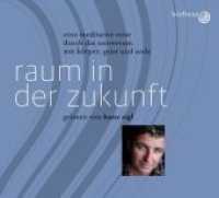 Raum in der Zukunft, Audio-CD, MP3 : Eine meditative Reise durch das Universum mit Körper, Geist und Seele, Lesung. 49 Min. （2019. 2 S. 142 x 128 mm）