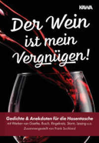 Der Wein ist mein Vergnügen! : Gedichte & Anekdoten für die Hosentasche (Gedichte für die Hosentasche 5) （2019. 52 S. 14.8 cm）