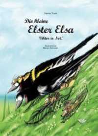 Die kleine Elster Elsa - Viktor in Not! (Die kleine Elster Elsa 2) （Erstauflage. 2019. 32 S. 28 cm）