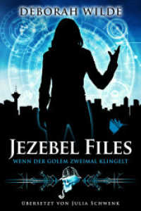 Jezebel Files - Wenn der Golem zweimal klingelt (Jezebel Files 1) （2022. 400 S. 20.6 cm）