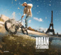 Urban Playgrounds : Athletes Claim Cities Around the World （2022. 240 S. 27 x 30 cm）