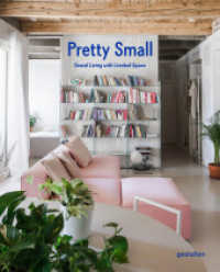 Pretty Small : Grand Living with Limited Space （2022. 256 S. 26 cm）