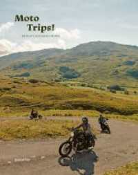 Moto trips ! : En route autour du monde （Auflage. 2023. 272 S. 29 cm）