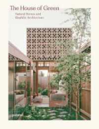 The House of Green : Natural Homes and Biophilic Architecture （Auflage. 2024. 256 S. 29 cm）