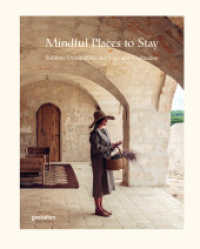 Mindful Places to Stay : Sublime Destinations for Yoga and Meditation （2024. 256 S. 26 cm）