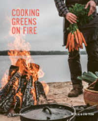 Cooking Greens on Fire : Vegetarian Recipes for the Dutch Oven and Grill （2024. 208 S. 26 cm）