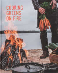 Cooking Greens on Fire : Vegetarian Recipes for the Dutch Oven and Grill （2024. 208 S. 26 cm）