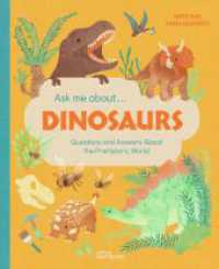 Ask Me About... Dinosaurs : Questions and Answers about the Prehistoric World （Auflage. 2023. 48 S. 26 cm）