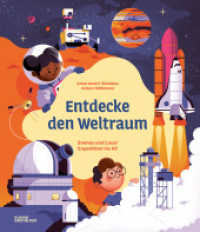 Entdecke den Weltraum : Emma und Louis' Expedition ins All （2024. 56 S. 28 cm）