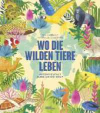 Wo die wilden Tiere leben: Artenvielfalt rund um die Welt （2024. 48 S. 32 cm）