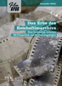Das Erbe des Reichsfilmarchivs : Eine Institution zwischen NS-Filmpolitik und Erinnerungskultur (Film-Erbe 5) （2024. 350 S. 230 mm）