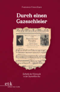 Durch einen Gazeschleier : Ästhetik der Filmmusik in der Stummfilm-Ära （2025. 450 S. 230 mm）