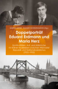 Doppelporträt Eduard Erdmann und Maria Herz : Kontinuitäten, Auf- und Abbrüche im Kölner Musikleben zwischen Weimarer Republik und Nationalsozialismus (1925-1935) （2024. 215 S. 230 mm）
