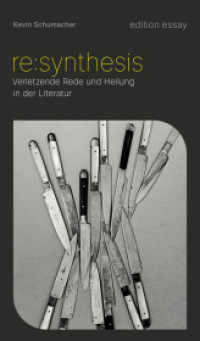 re:synthesis : Verletzende Rede und Heilung in der Literatur (Edition Essay) （2024. 140 S. 230 mm）