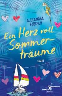 Ein Herz voll Sommerträume : Liebesroman （2023. 256 S. 203 mm）