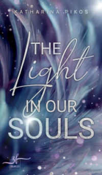 The Light in our Souls : New Adult Romance (Lani & Flynn 1) （2023. 330 S. 203 mm）