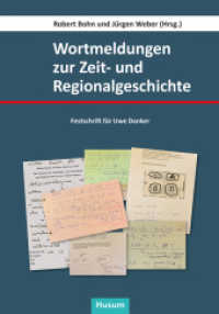 Wortmeldungen zur Zeit- und Regionalgeschichte : Festschrift für Uwe Danker （2022. 348 S. 24 cm）
