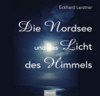 Die Nordsee ud das Licht des Himmels （2023. 48 S. Zahlr, Abb. 20 x 21 cm）