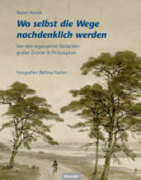 Wo selbst die Wege nachdenklich werden : Von den ergangenen Gedanken großer Dichter & Philosophen （2024. 240 S. zahl. farbige Abb. 24 cm）