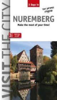 3 Days in Nuremberg : Make the most of your time! (3 Days in 12) （5., überarb. Aufl. 2020. VIII, 64 S. Stimmungsvolle Fotos der Sta）