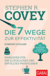 Die 7 Wege zur Effektivität - Kompaktausgabe : Prinzipien für ein glückliches und erfülltes Privatleben. Mit persönlichen Anekdoten von Sean Covey (Dein Leben) （4. Aufl. 2021. 352 S. 225.00 mm）