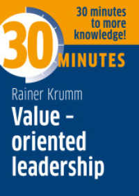 Value-oriented leadership : Know more in 30 Minutes （2021. 92 S. 170 mm）
