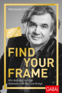 Find Your Frame : Wie dich der richtige Rahmen zum Glänzen bringt (Dein Erfolg) （1. Auflage. 2022. 200 S. 2-farbig. 230.00 mm）