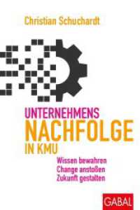 Unternehmensnachfolge in KMU : Wissen bewahren, Change anstoßen, Zukunft gestalten (Dein Business) （1. Auflage. 2023. 192 S. 230.00 mm）