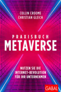 Praxisbuch Metaverse : Nutzen Sie die Internet-Revolution für Ihr Unternehmen (Dein Business) （1. Auflage. 2023. 256 S. 230.00 mm）