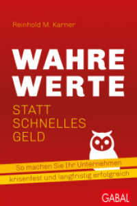 Wahre Werte statt schnelles Geld : So machen Sie Ihr Unternehmen krisenfest und langfristig erfolgreich (Dein Business) （1. Auflage. 2023. 224 S. 230.00 mm）