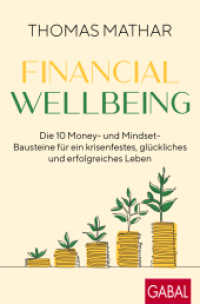 Financial Wellbeing : Die 10 Money- und Mindset-Bausteine für ein krisenfestes, glückliches und erfolgreiches Leben (Dein Erfolg) （1. Auflage. 2023. 224 S. 225.00 mm）