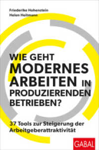 Wie geht modernes Arbeiten in produzierenden Betrieben? : 37 Tools zur Steigerung der Arbeitgeberattraktivität (Dein Business) （1. Auflage. 2025. 168 S. 230.00 mm）