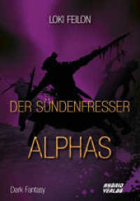 Der Sündenfresser : Alphas （2021. 472 S. 21.5 cm）
