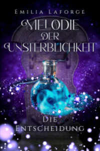 Melodie der Unsterblichkeit : Die Entscheidung （2., überarb. Aufl. 2023. 488 S. 19 cm）