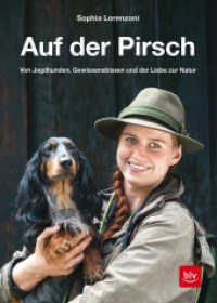 Auf der Pirsch : Von Jagdhunden, Gewissensbissen und der Liebe zur Natur (BLV Geschenke für Jäger) （2020. 240 S. 70 Abb. 194 mm）