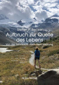Aufbruch zur Quelle des Lebens : Von der Sehnsucht nach dem Urspruch （2022. 358 S. 21 cm）