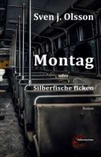 Montag oder Silberfische ficken （2023. 368 S. 3 Farbabb. 210 mm）
